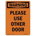 Signmission Safety Sign, OSHA WARNING, 14" Height, Aluminum, Please Use Other Door, Portrait OS-WS-A-1014-V-13682